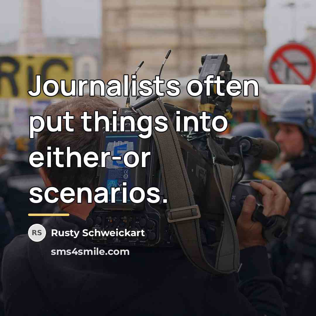 “Journalists often put things into either-or scenarios.…” quote by Rusty Schweickart