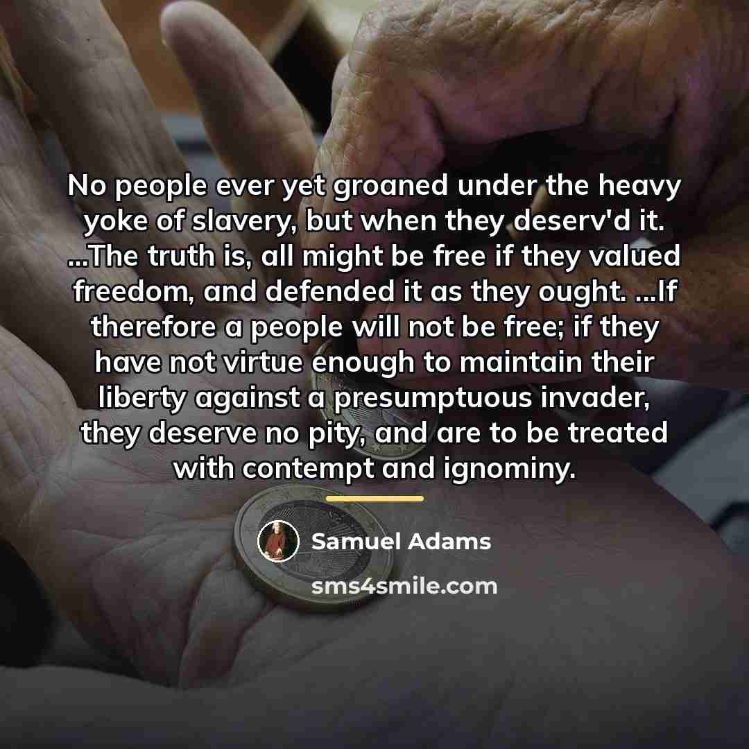 “No people ever yet groaned under the heavy yoke of…” quote by Samuel Adams