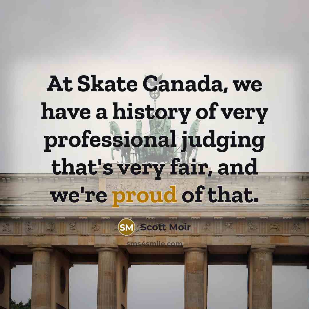 “At Skate Canada, we have a history of very professional…” quote by Scott Moir