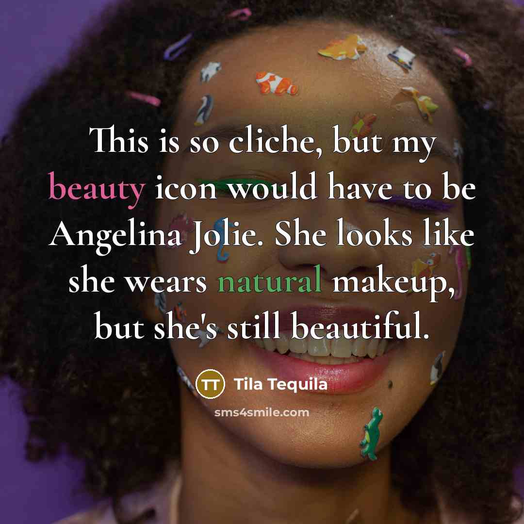 “This is so cliche, but my beauty icon would have…” quote by Tila Tequila