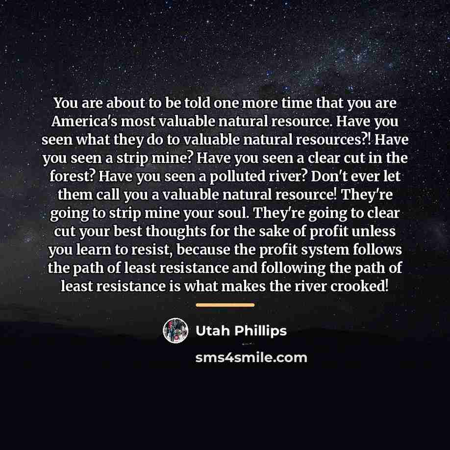 “You are about to be told one more time that…” quote by Utah Phillips