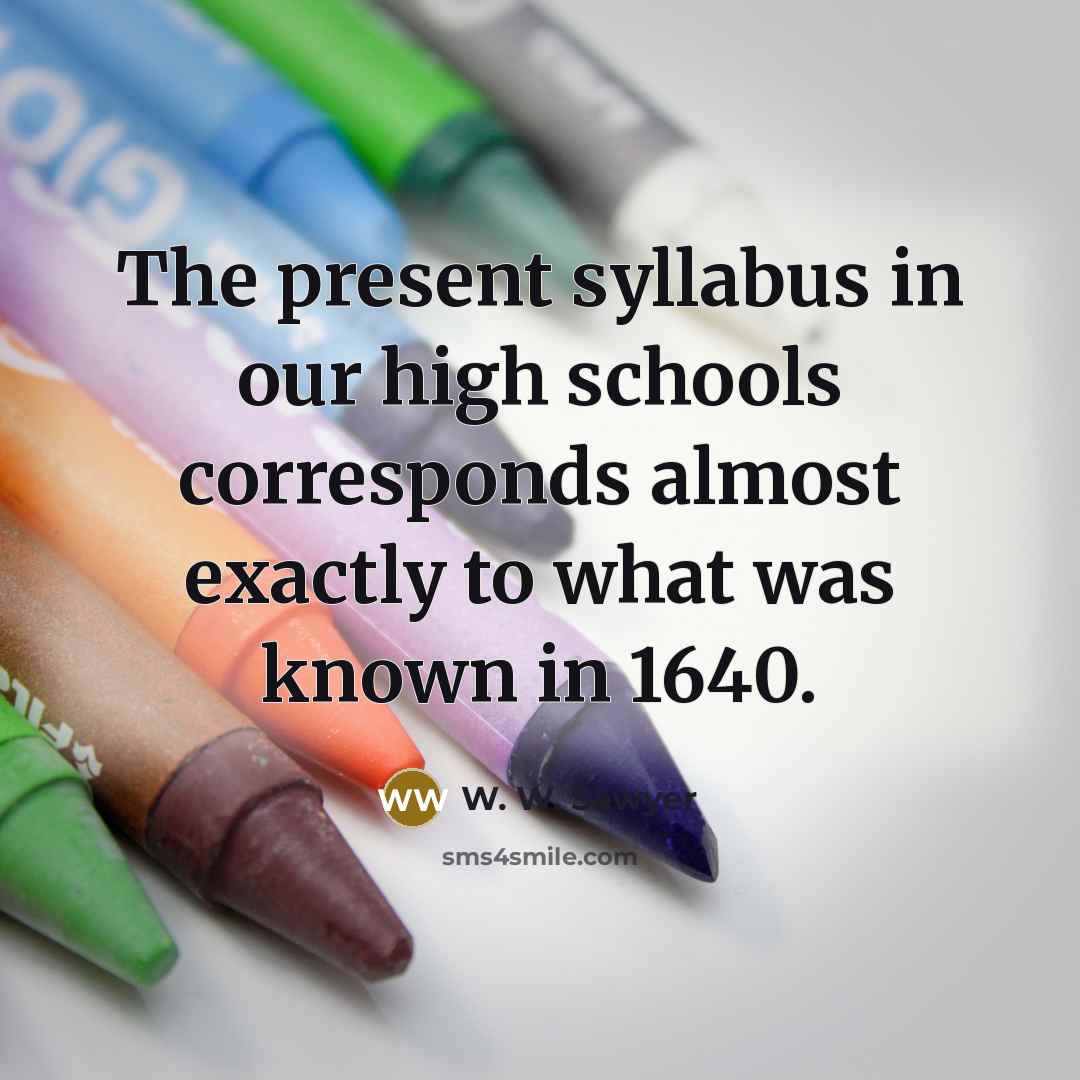 “The present syllabus in our high schools corresponds almost exactly…” quote by W. W. Sawyer