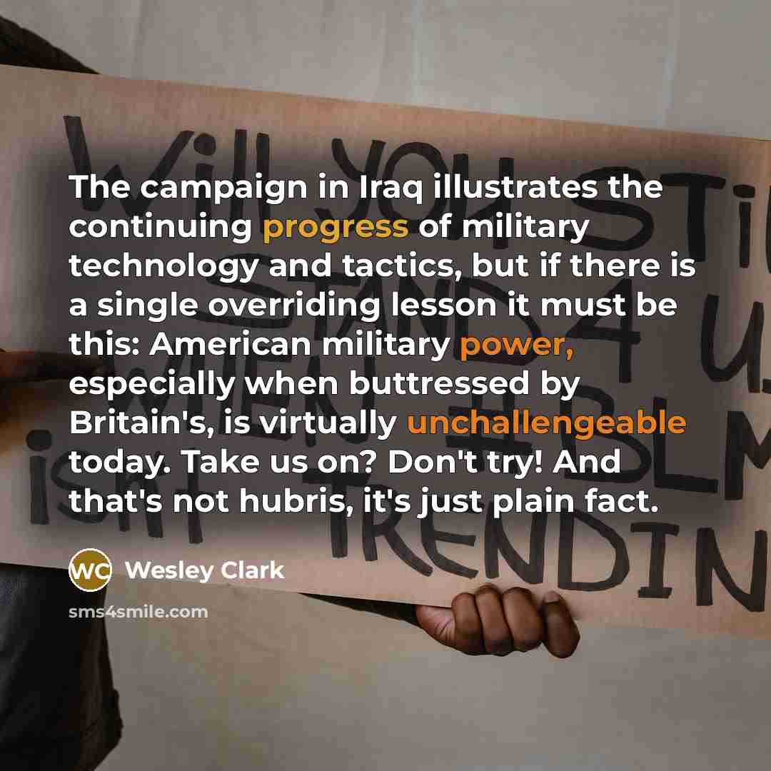 “The campaign in Iraq illustrates the continuing progress of military…” quote by Wesley Clark