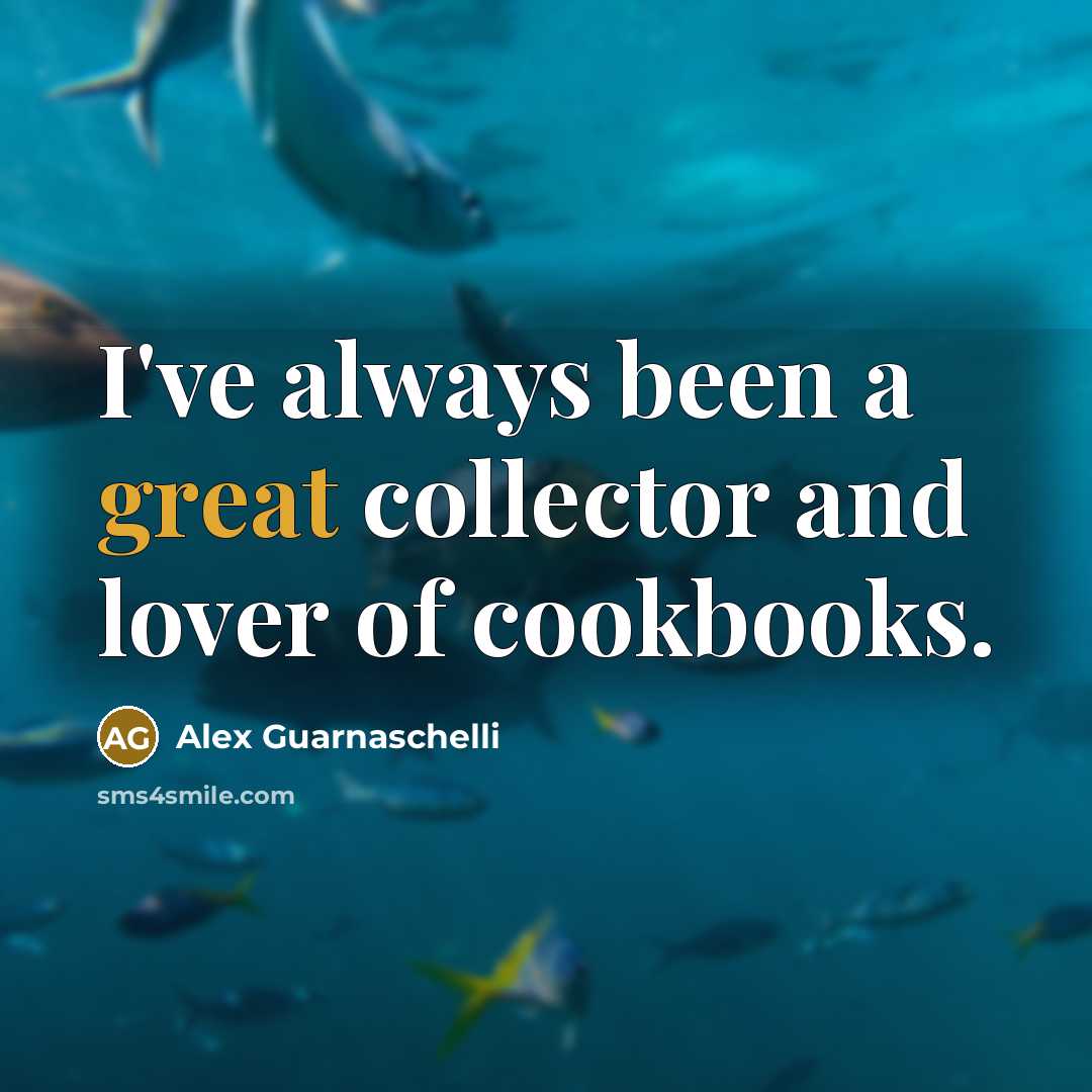 “I've always been a great collector and lover of cookbooks.…” quote by Alex Guarnaschelli