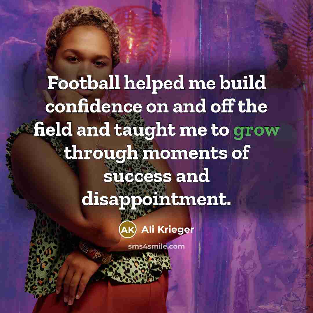 “Football helped me build confidence on and off the field…” quote by Ali Krieger