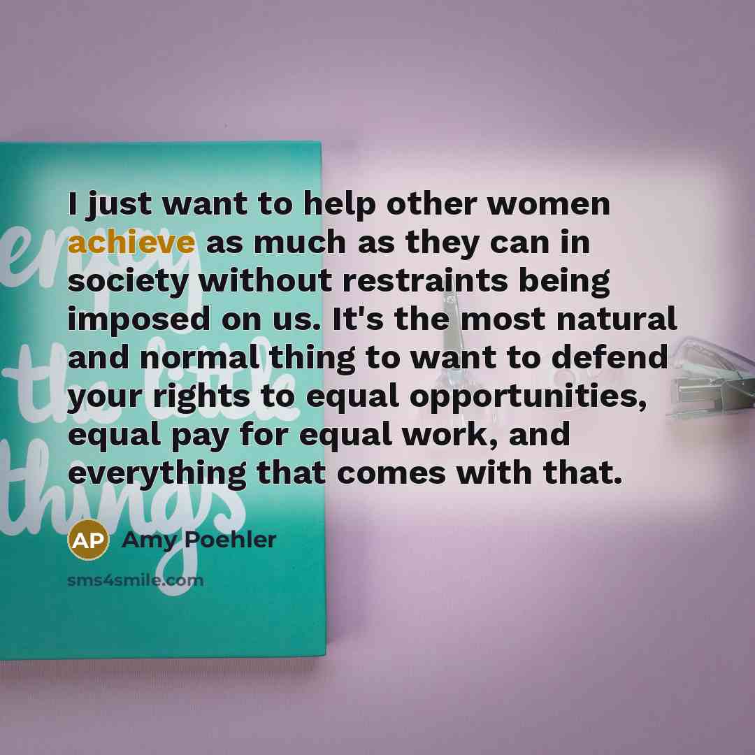 “I just want to help other women achieve as much…” quote by Amy Poehler