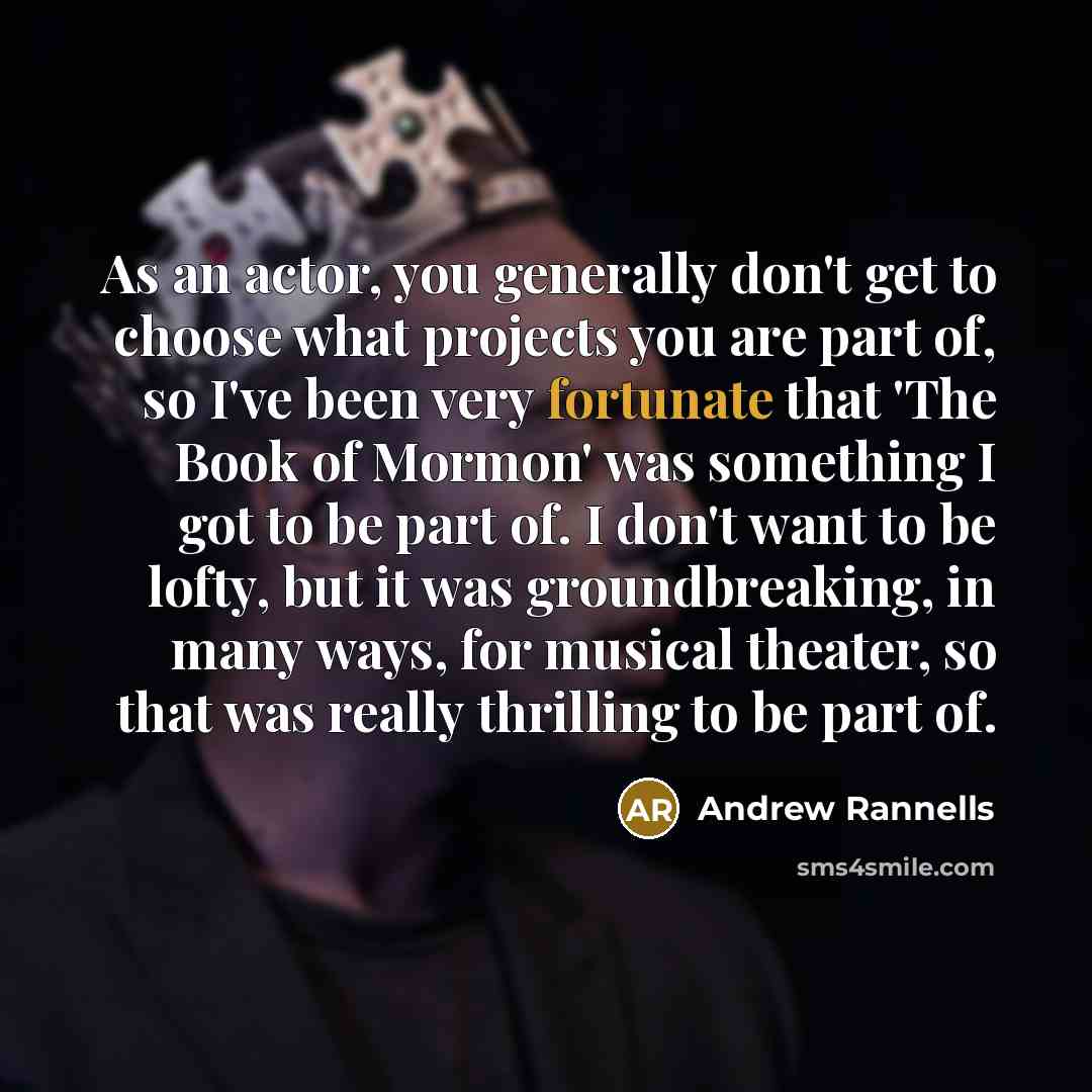 “As an actor, you generally don't get to choose what…” quote by Andrew Rannells