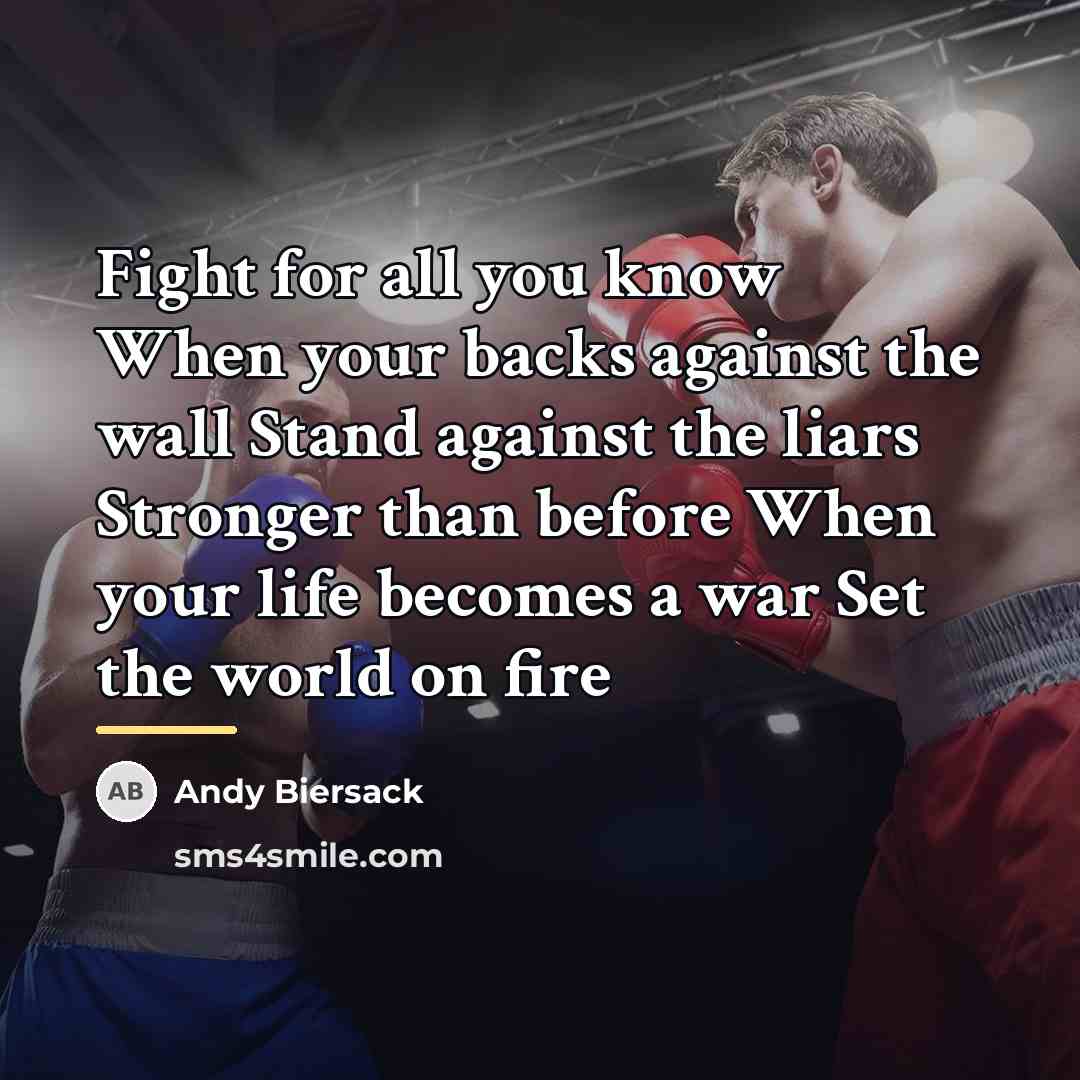 “Fight for all you know When your backs against the…” quote by Andy Biersack