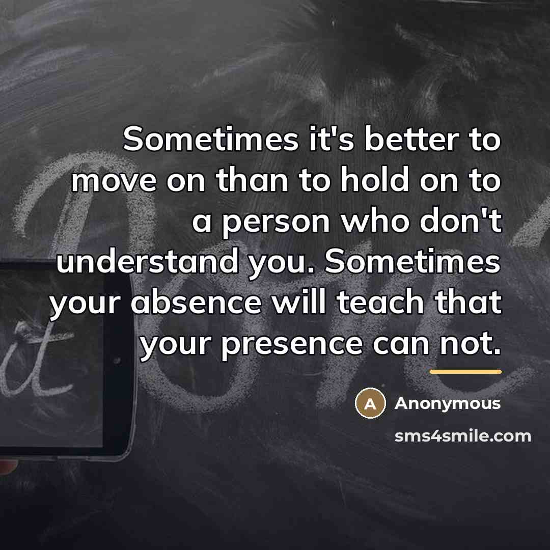 “Sometimes it's better to move on than to hold on…” quote by Anonymous