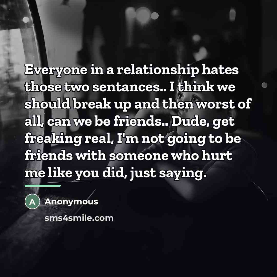 “Everyone in a relationship hates those two sentances.. I think…” quote by Anonymous