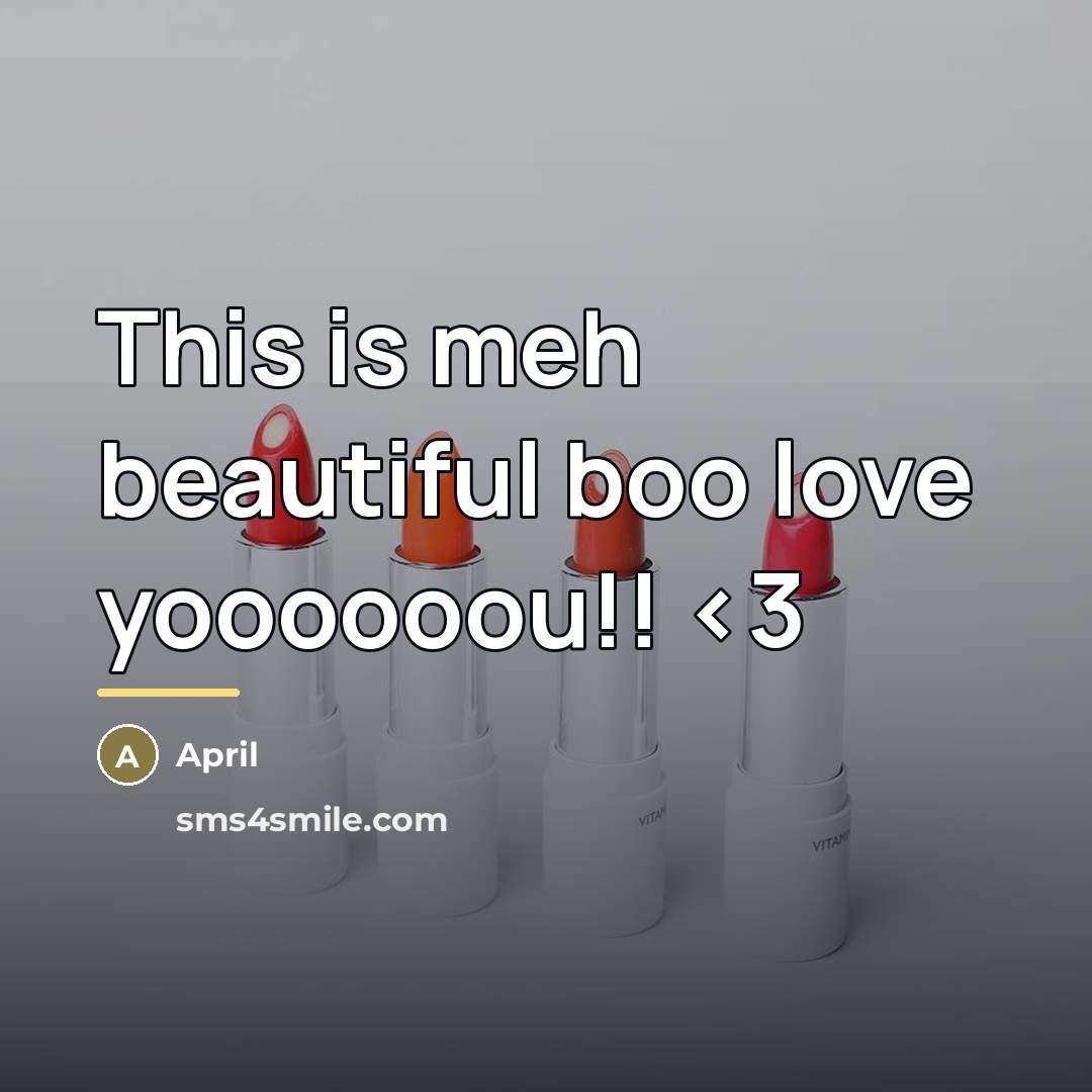 “This is meh beautiful boo love yoooooou!!…” quote by April