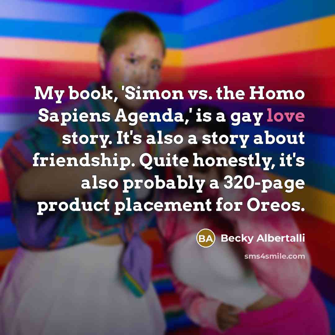 “My book, 'Simon vs. the Homo Sapiens Agenda,' is a…” quote by Becky Albertalli