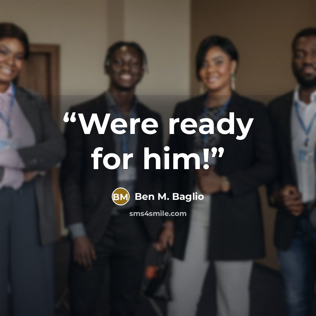 “Were ready for him!” quote by Ben M. Baglio