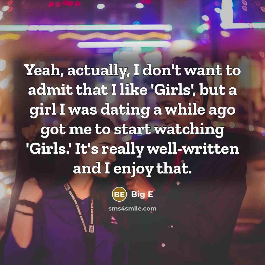 “Yeah, actually, I don't want to admit that I like…” quote by Big E