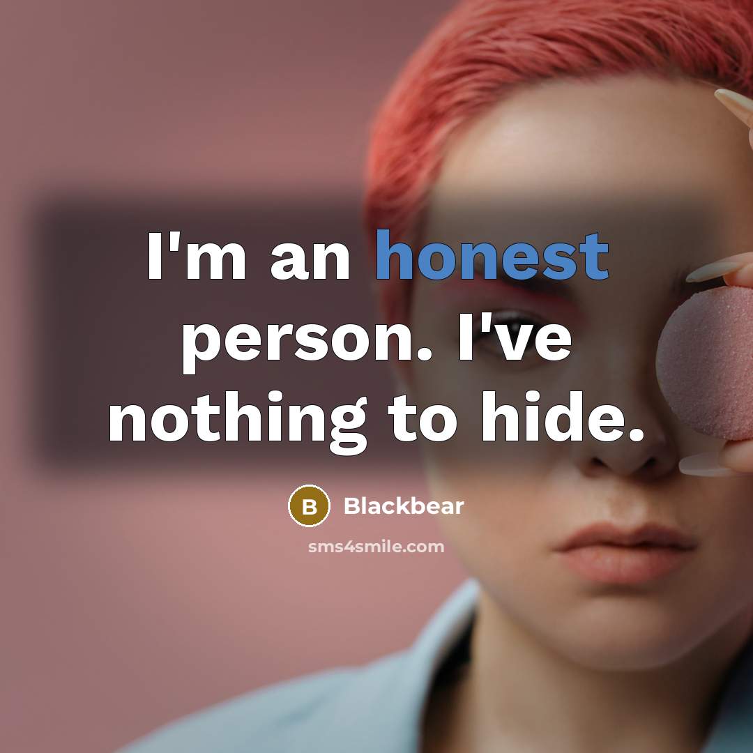 “I'm an honest person. I've nothing to hide.…” quote by Blackbear