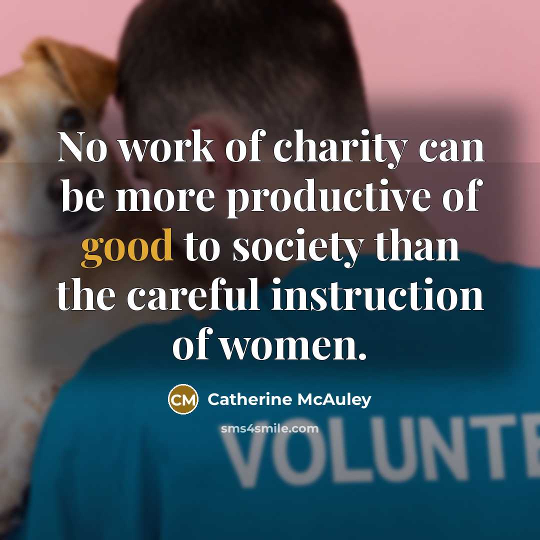 “No work of charity can be more productive of good…” quote by Catherine McAuley