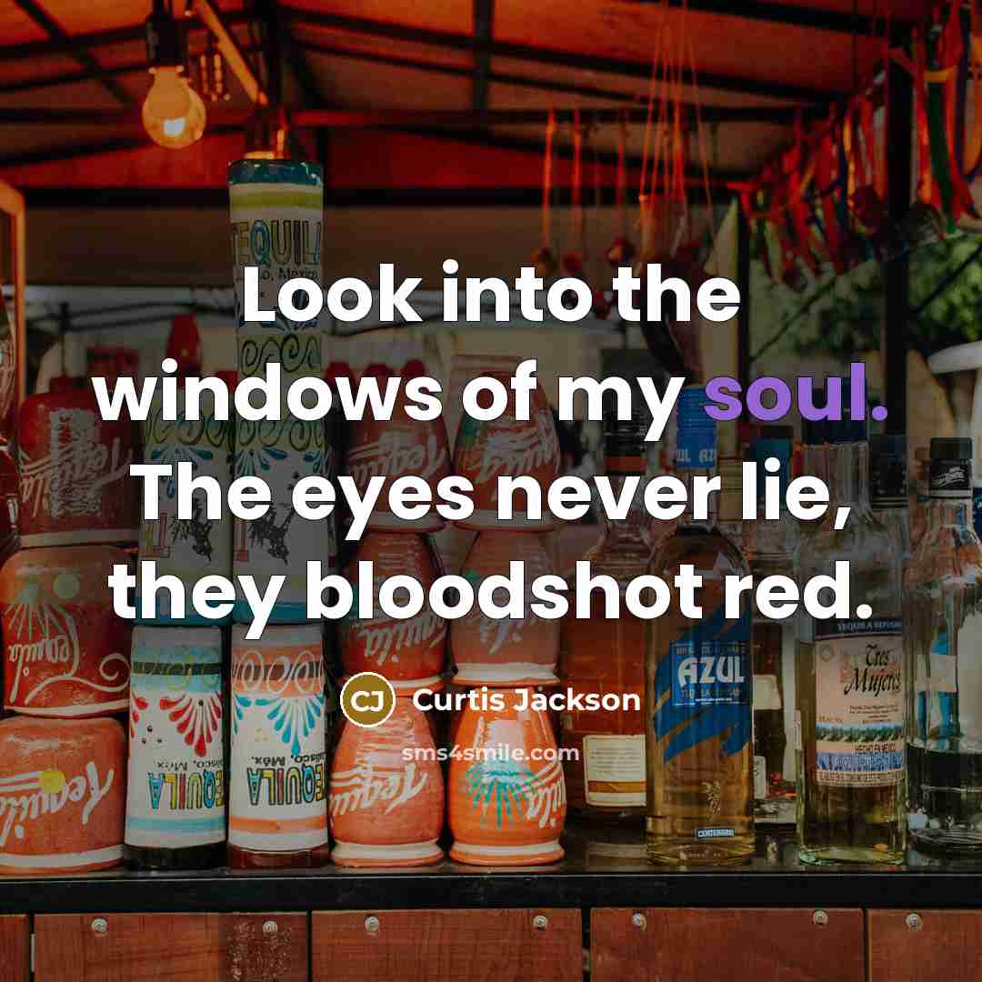 “Look into the windows of my soul. The eyes never…” quote by Curtis Jackson