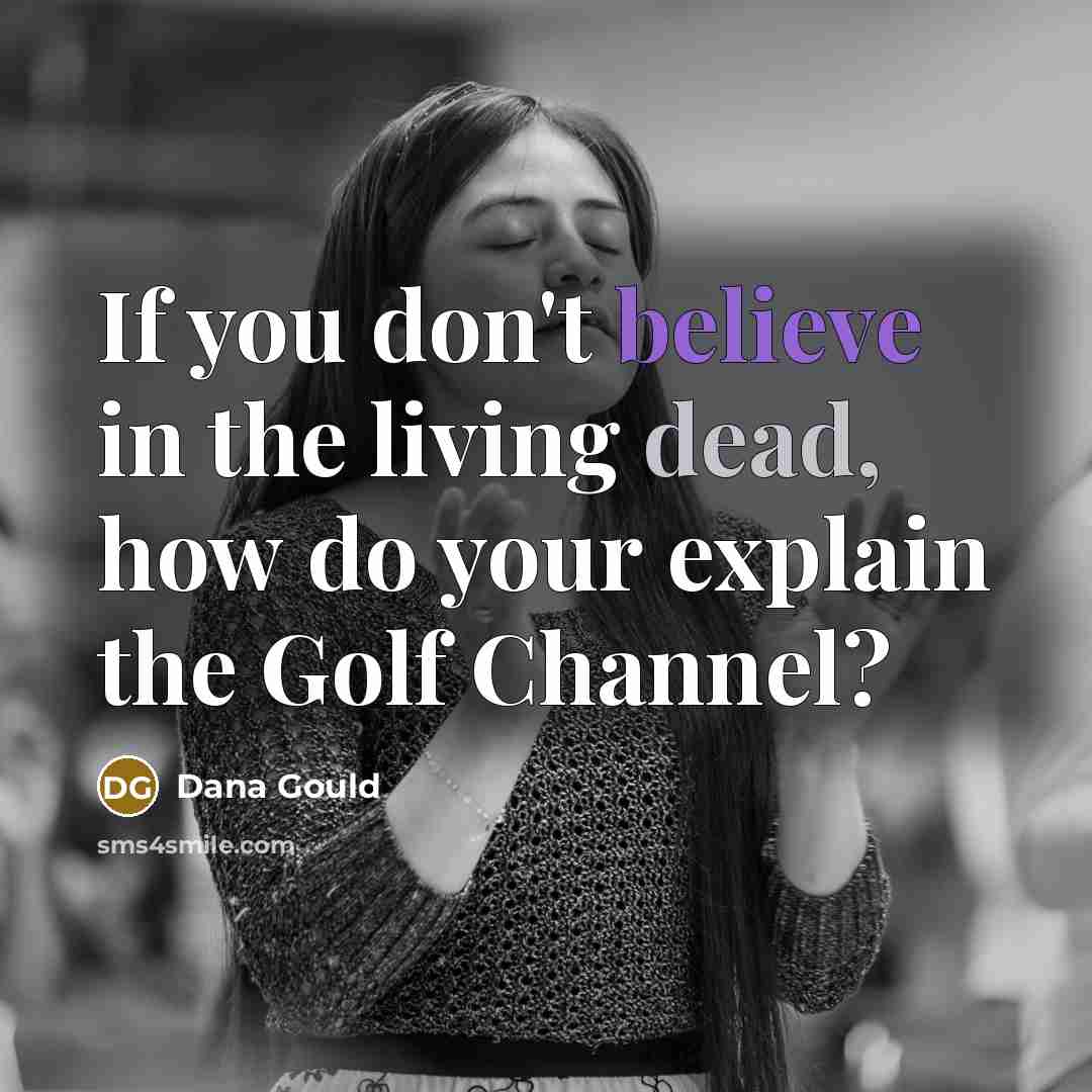 “If you don't believe in the living dead, how do…” quote by Dana Gould