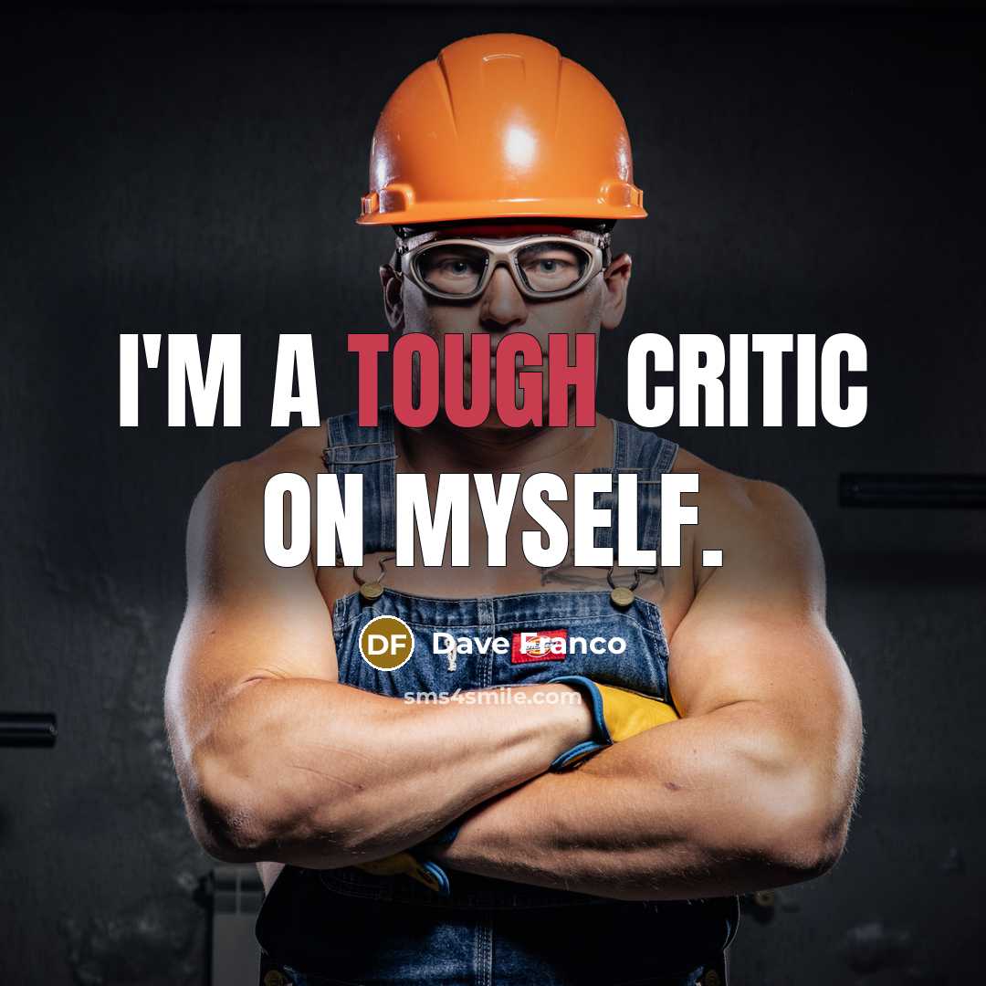 “I'm a tough critic on myself.” quote by Dave Franco