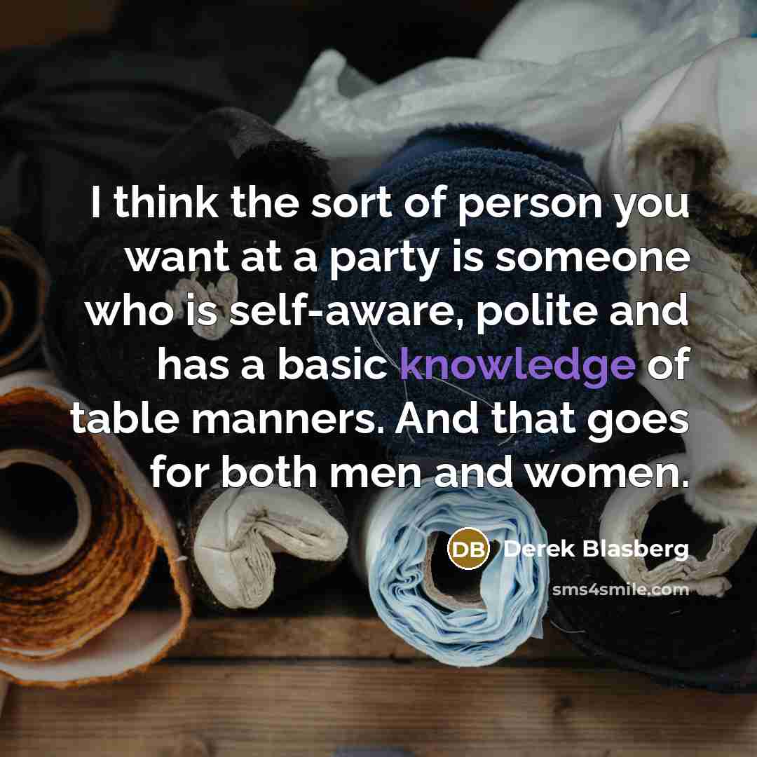 “I think the sort of person you want at a…” quote by Derek Blasberg
