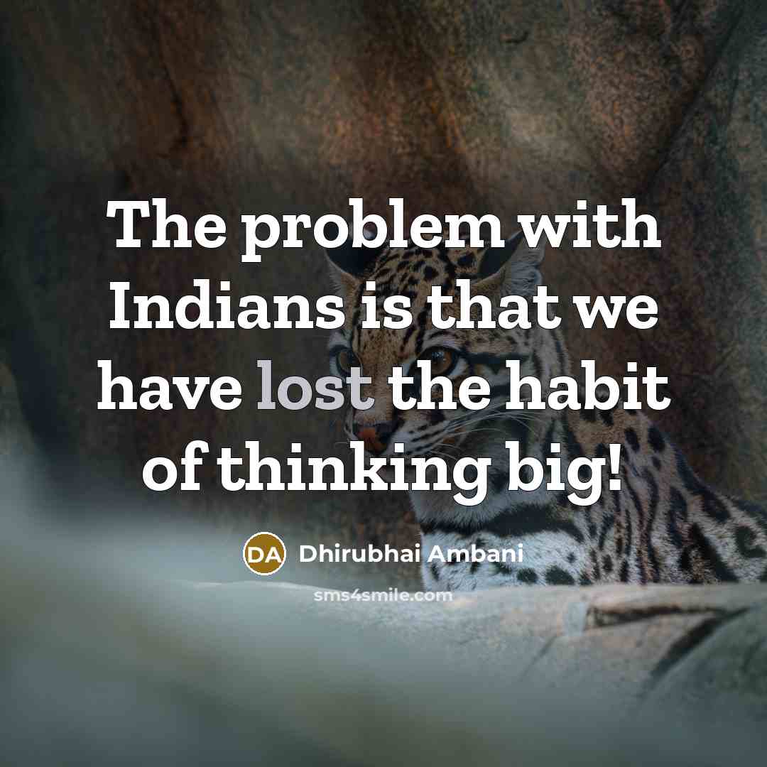 “The problem with Indians is that we have lost the…” quote by Dhirubhai Ambani