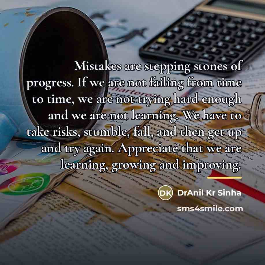 “Mistakes are stepping stones of progress. If we are not…” quote by DrAnil Kr Sinha
