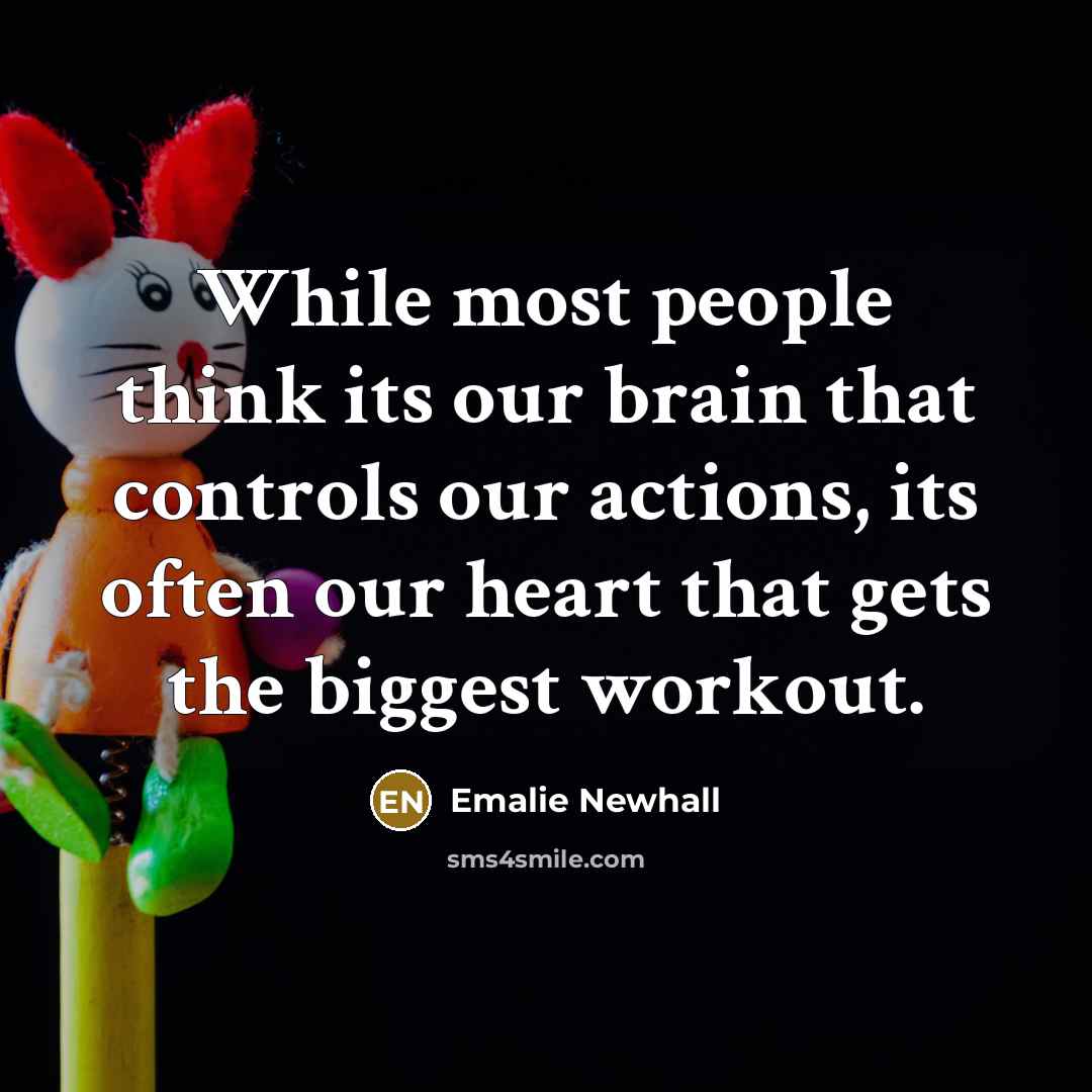 “While most people think its our brain that controls our…” quote by Emalie Newhall