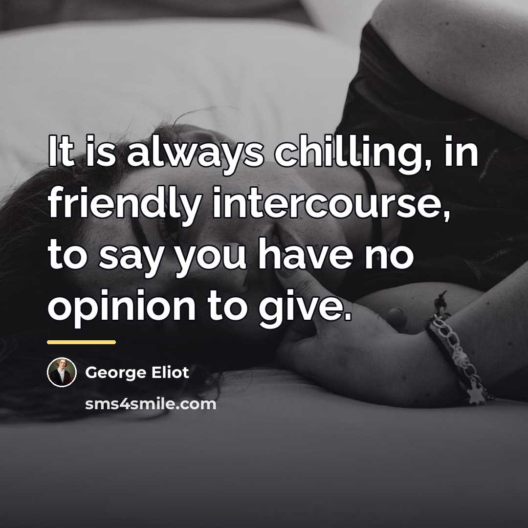 “It is always chilling, in friendly intercourse, to say you…” quote by George Eliot