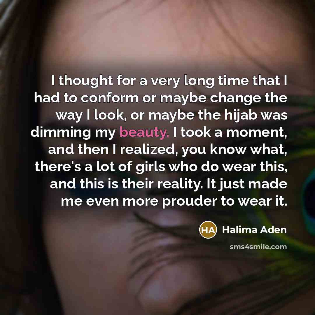 “I thought for a very long time that I had…” quote by Halima Aden