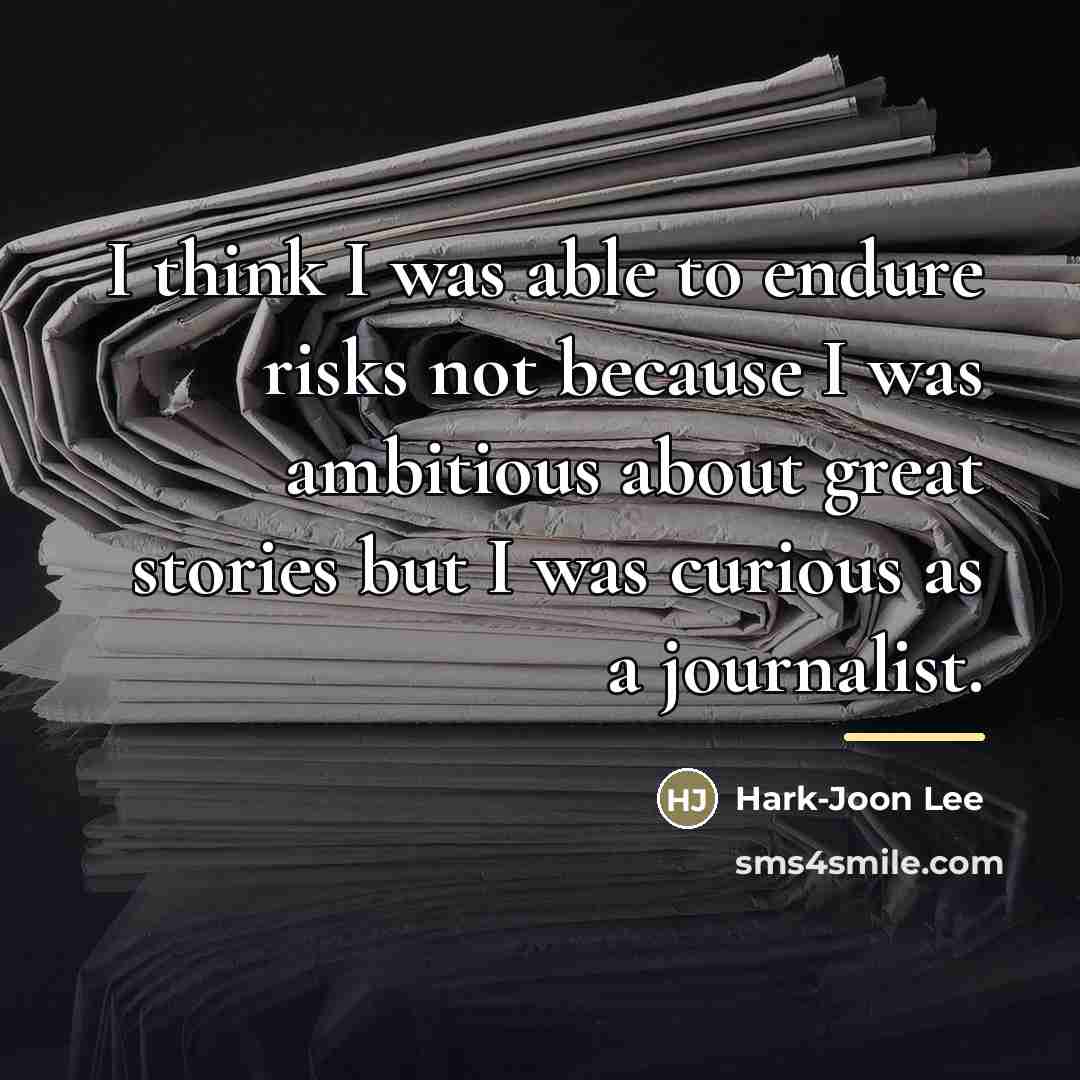 “I think I was able to endure risks not because…” quote by Hark-Joon Lee