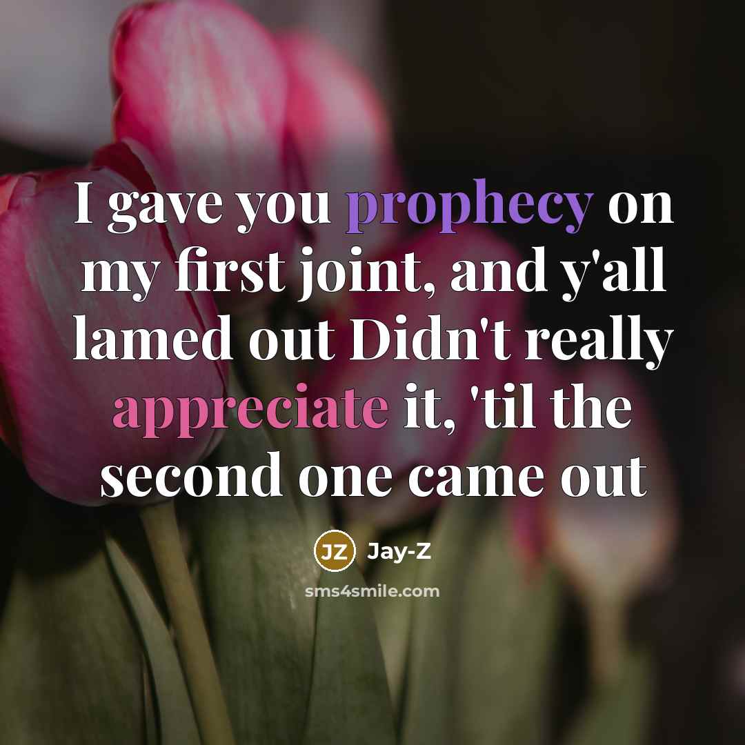 “I gave you prophecy on my first joint, and y'all…” quote by Jay-Z
