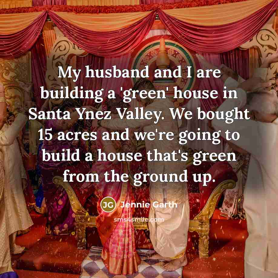 “My husband and I are building a 'green' house in…” quote by Jennie Garth