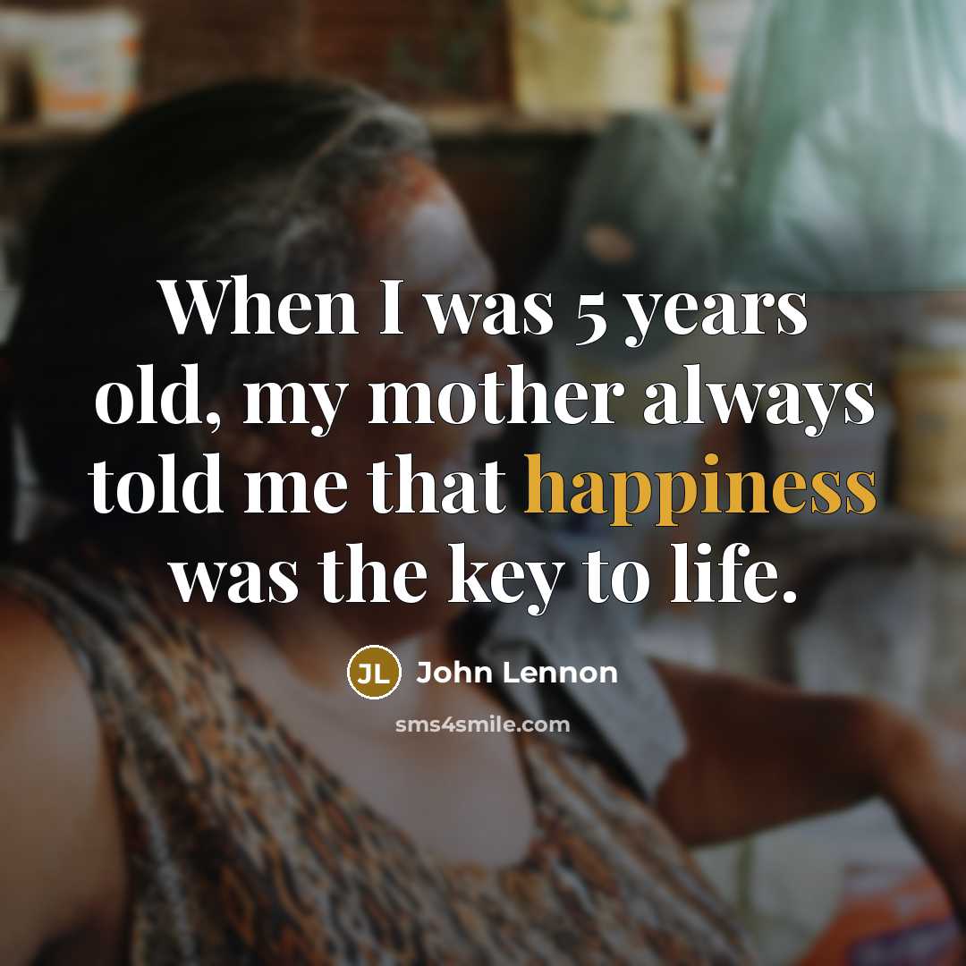 “When I was 5 years old, my mother always told…” quote by John Lennon