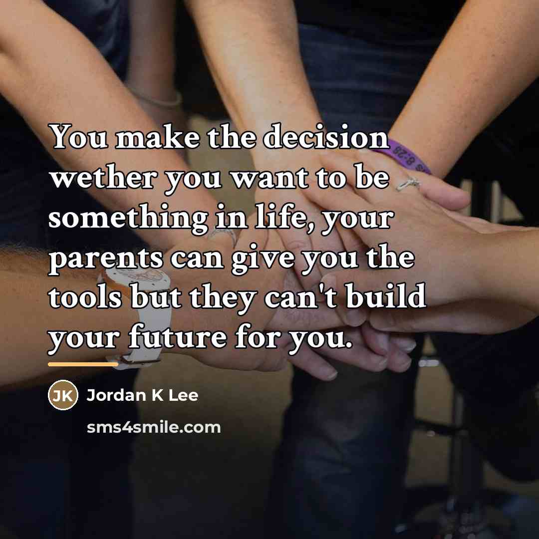 “You make the decision wether you want to be something…” quote by Jordan K Lee