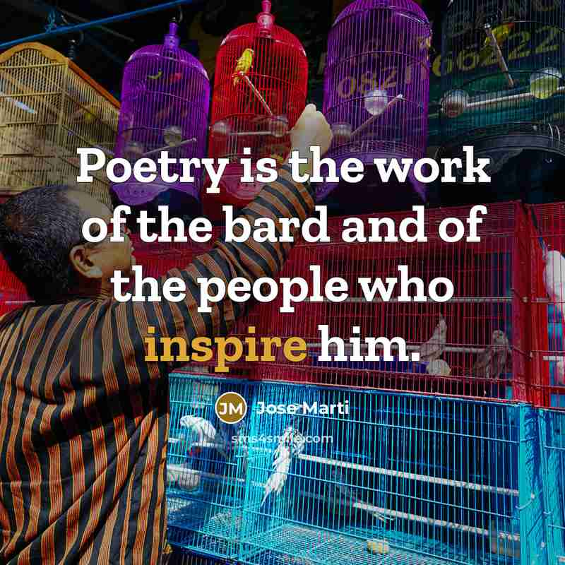“Poetry is the work of the bard and of the…” quote by Jose Marti