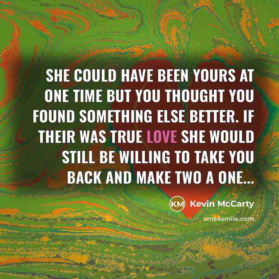 “She could have been yours at one time but you…” quote by Kevin McCarty