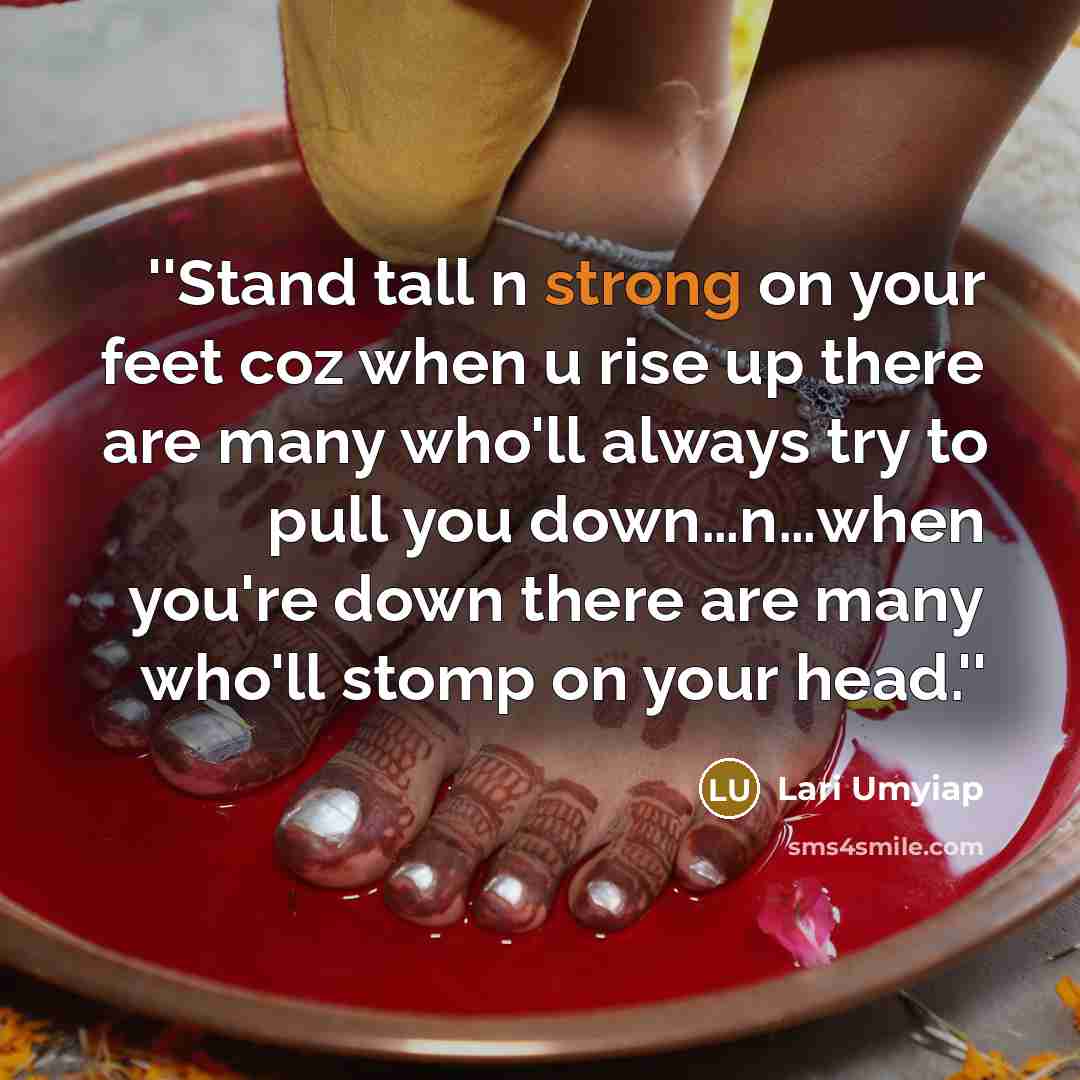“''Stand tall n strong on your feet coz when u…” quote by Lari Umyiap