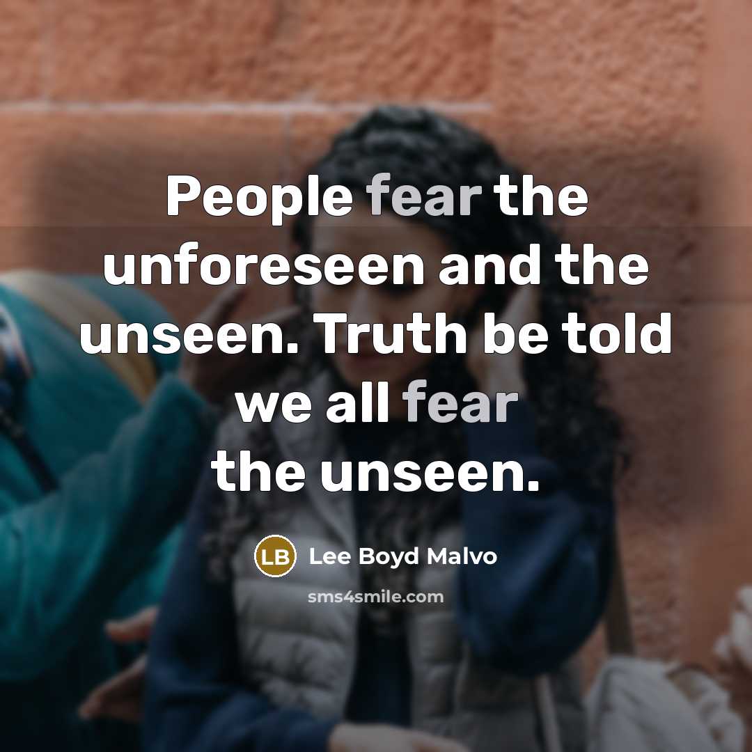 “People fear the unforeseen and the unseen. Truth be told…” quote by Lee Boyd Malvo