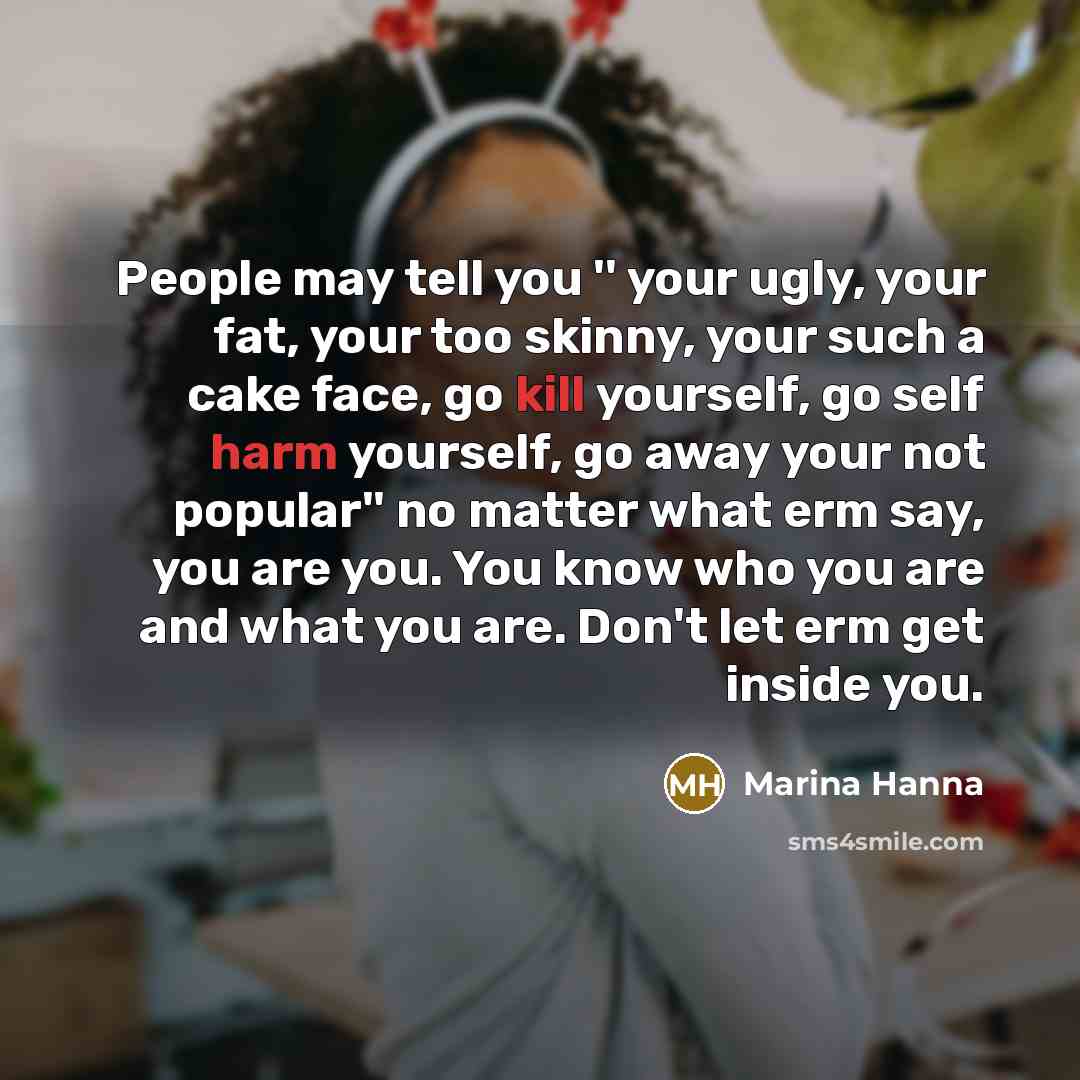 “People may tell you '' your ugly, your fat, your…” quote by Marina Hanna
