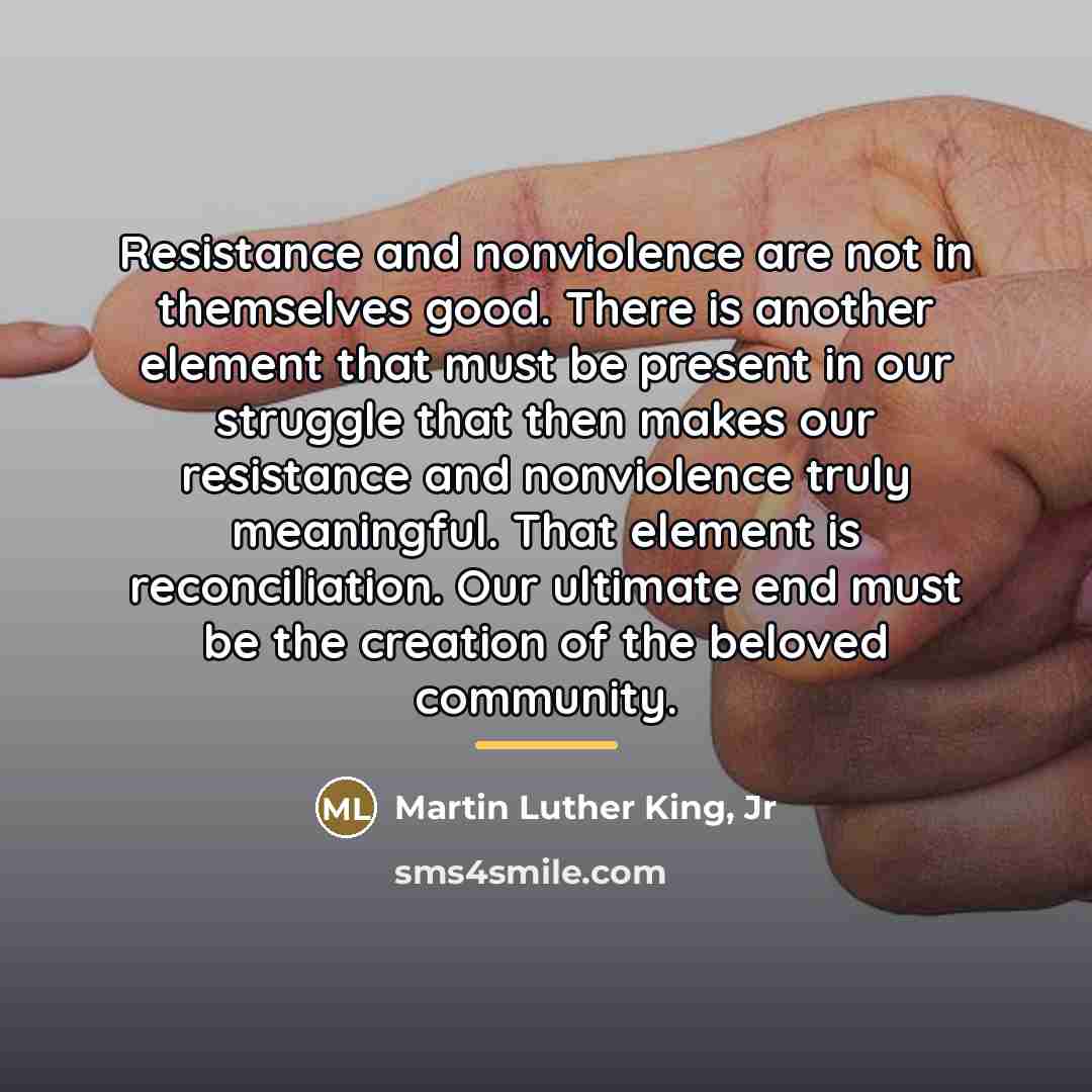 “Resistance and nonviolence are not in themselves good. There is…” quote by Martin Luther King, Jr
