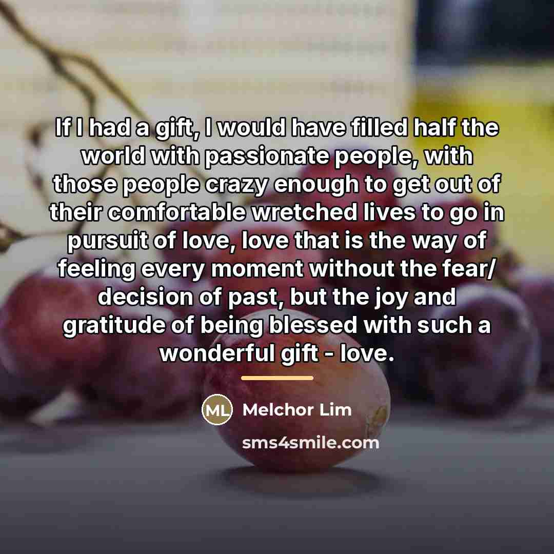 “If I had a gift, I would have filled half…” quote by Melchor Lim