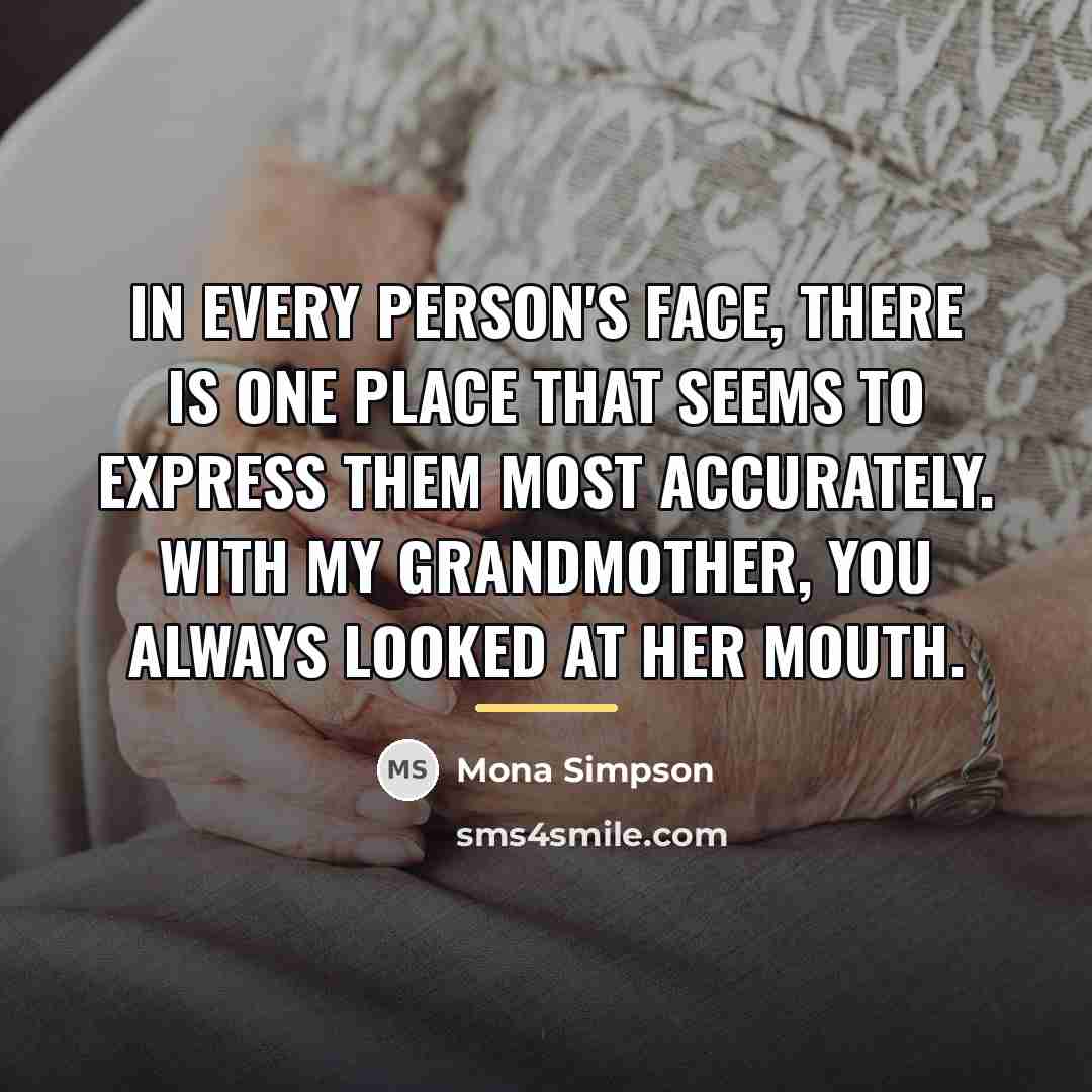 “In every person's face, there is one place that seems…” quote by Mona Simpson