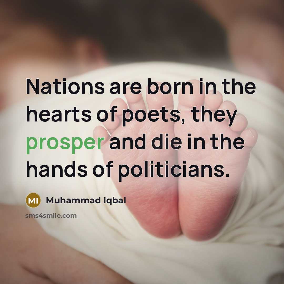 “Nations are born in the hearts of poets, they prosper…” quote by Muhammad Iqbal