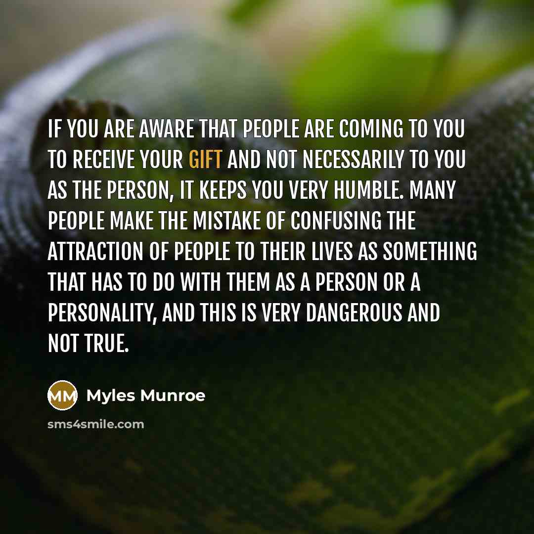 “If you are aware that people are coming to you…” quote by Myles Munroe