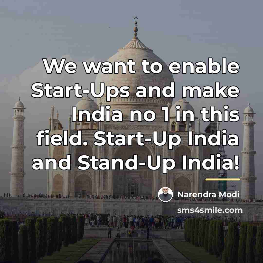 “We want to enable Start-Ups and make India no 1…” quote by Narendra Modi