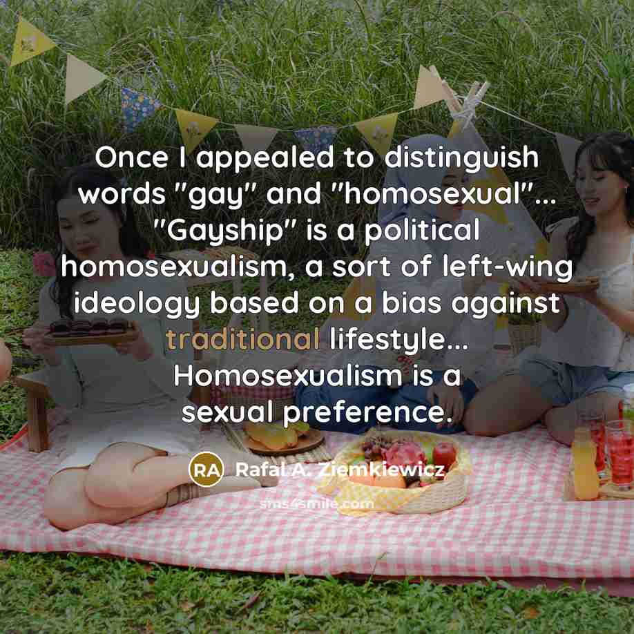 “Once I appealed to distinguish words "gay" and "homosexual"... "Gayship"…” quote by Rafal A. Ziemkiewicz