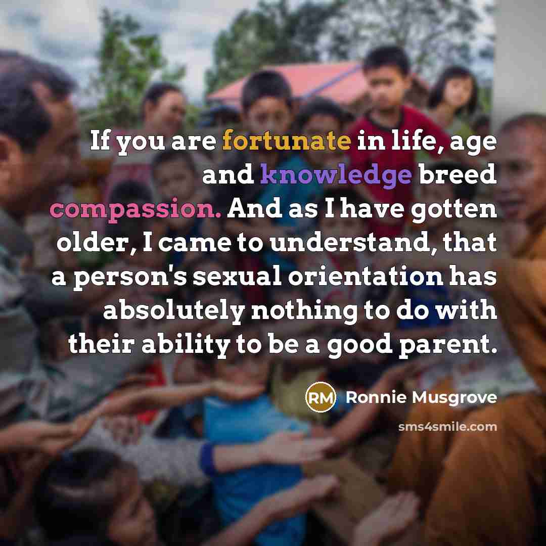 “If you are fortunate in life, age and knowledge breed…” quote by Ronnie Musgrove
