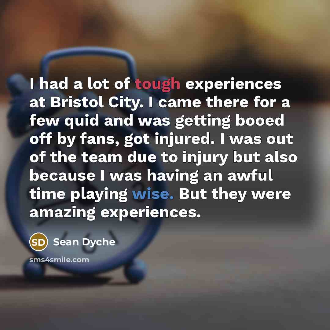 “I had a lot of tough experiences at Bristol City.…” quote by Sean Dyche