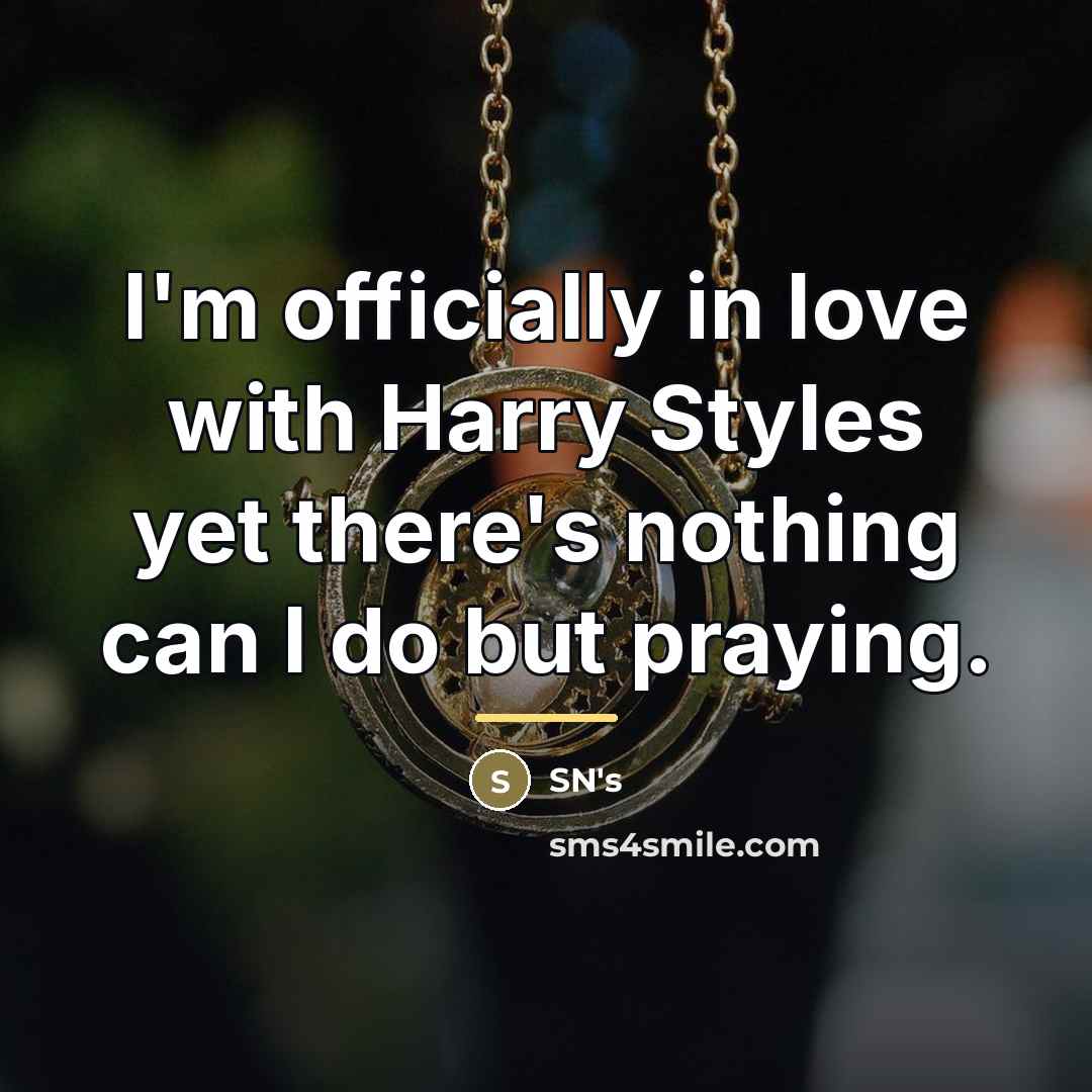 “I'm officially in love with Harry Styles yet there's nothing…” quote by SN's