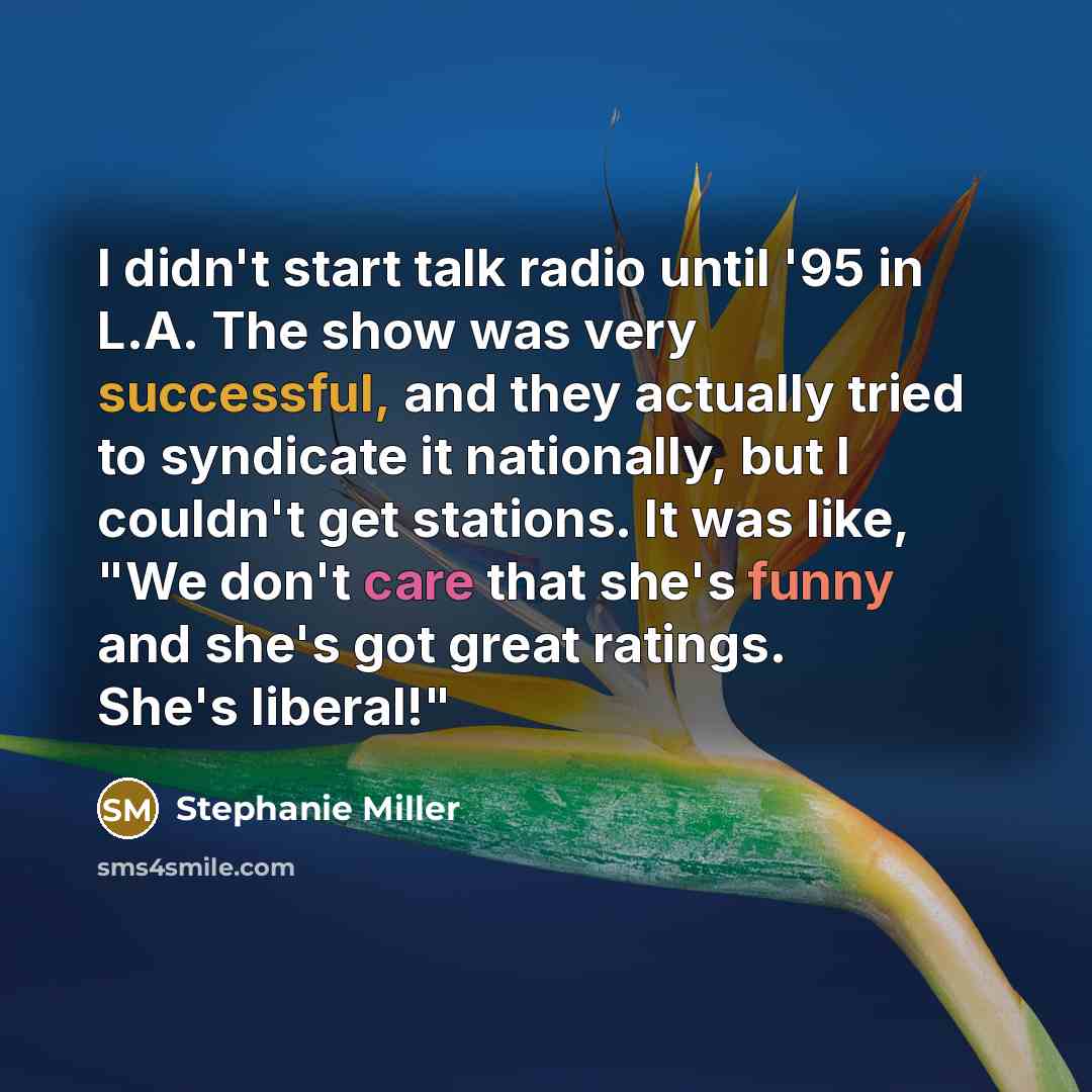 “I didn't start talk radio until '95 in L.A. The…” quote by Stephanie Miller